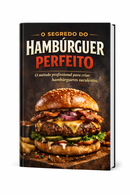 O SEGREDO DO HAMBÚRGUER PERFEITO